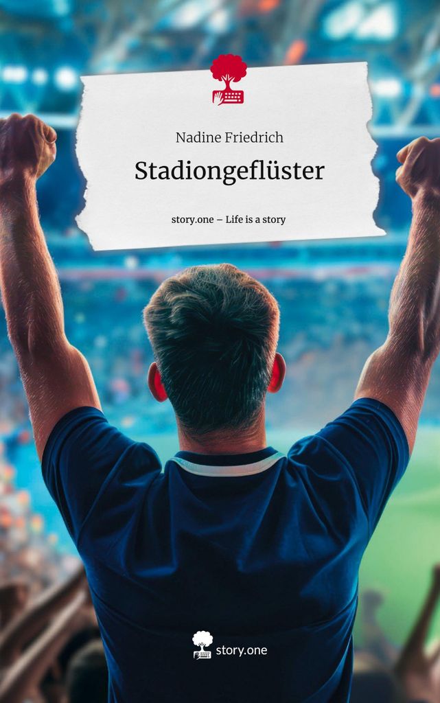 Stadiongeflüster. Life is a Story - story.one