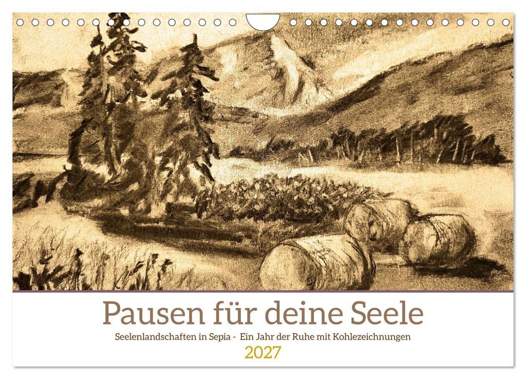 Pausen für deine Seele - Seelenlandschaften in Sepia - Ein Jahr der Ruhe mit Kohlezeichnungen (Wandkalender 2027 DIN A4 quer), CALVENDO Monatskale...