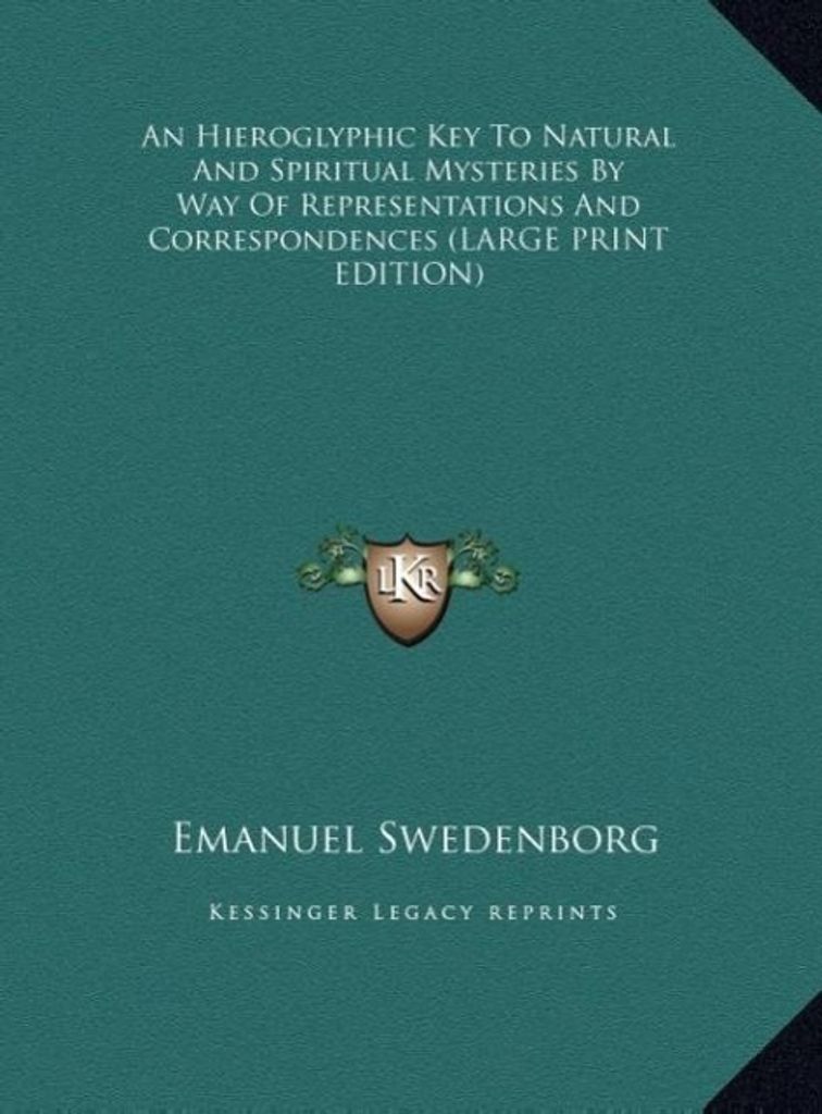 An Hieroglyphic Key To Natural And Spiritual Mysteries By Way Of Representations And Correspondences (LARGE PRINT EDITION)