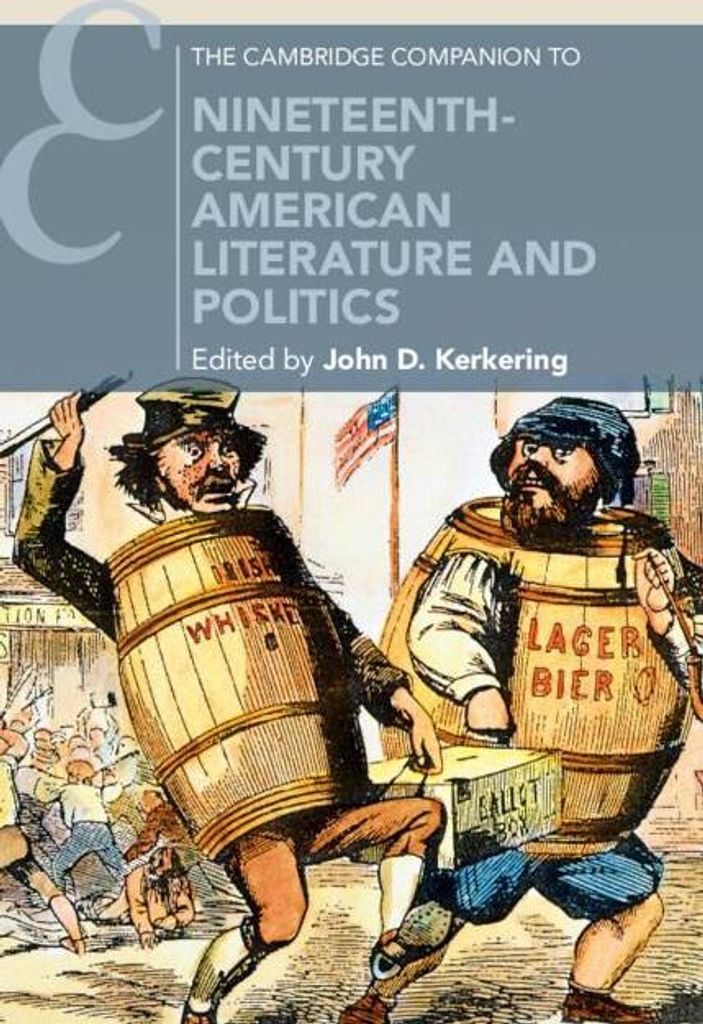 The Cambridge Companion to Nineteenth-Century American Literature and Politics