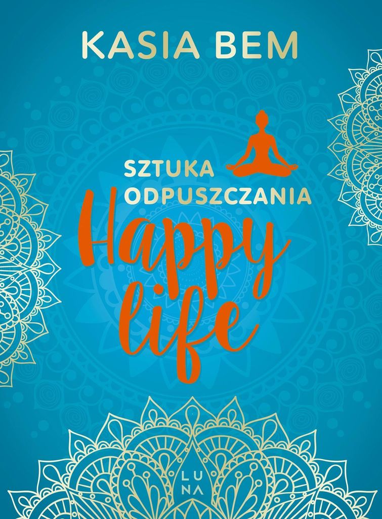 Happy Life. Sztuka odpuszczania - Kasia Bem (Buch auf Polnisch)