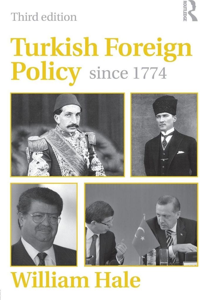 Turkish Foreign Policy since 1774. Hale, William .