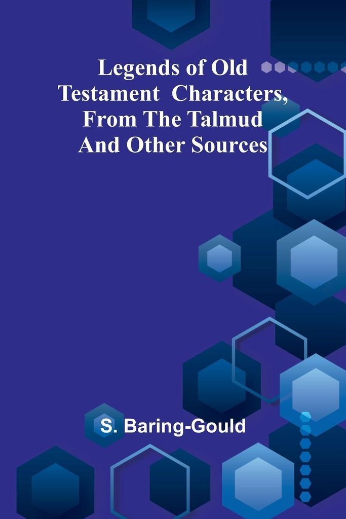 Legends of Old Testament characters, from the Talmud and other sources
