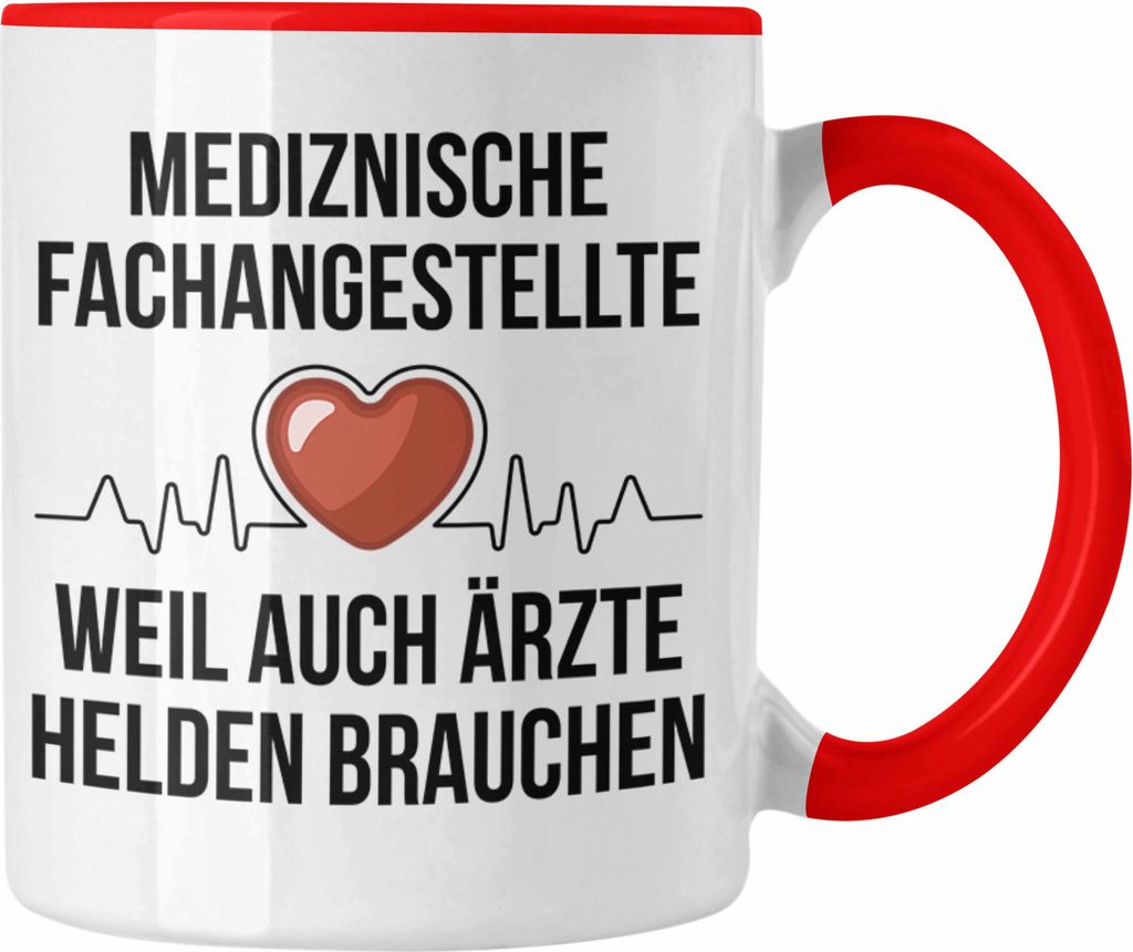 Trendation - Medizinische Fachangestellte Tasse Geschenk Herzschlag Weil Auch Ärzte Helden Brauchen Arzthelfer (Rot)