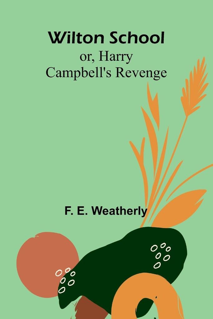 Wilton School; or, Harry Campbell's Revenge