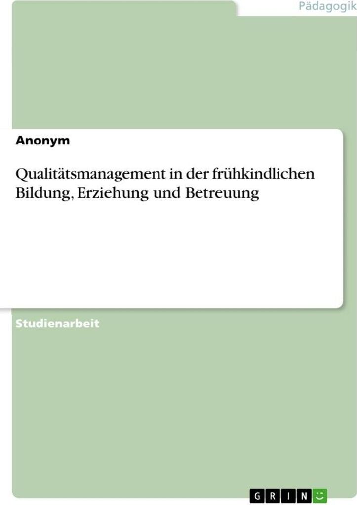 Qualitätsmanagement in der frühkindlichen Bildung, Erziehung und Betreuung