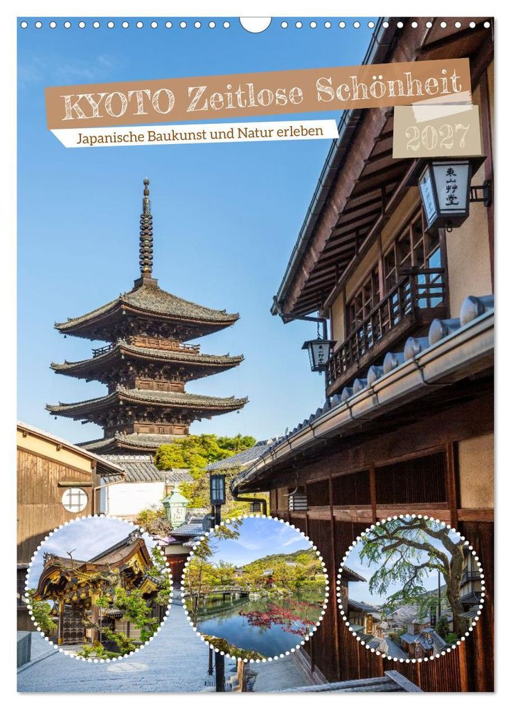 Kyoto - Zeitlose Schönheit (Wandkalender 2027 DIN A3 hoch), CALVENDO Monatskalender