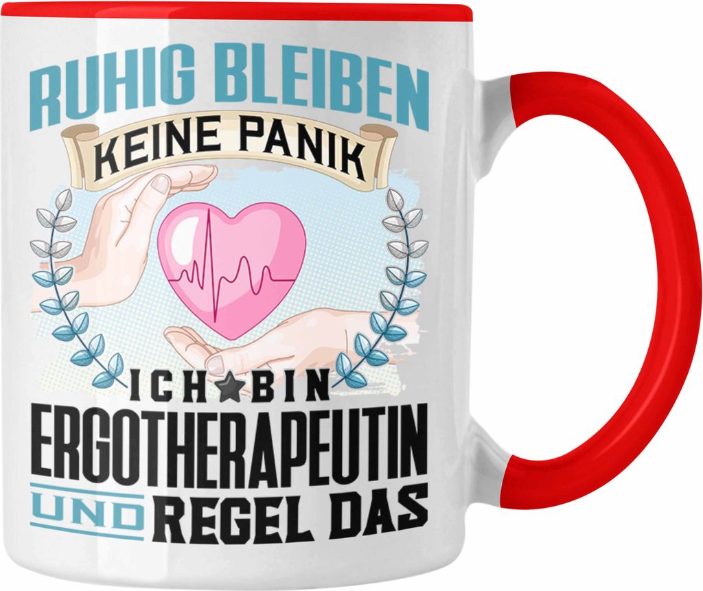 Trendation - Ergotherapeutin Tasse Geschenk Lustiger Spruch Männer Ruhig Bleiben Ergotherapeutin Praxis Geschenkidee (Rot)