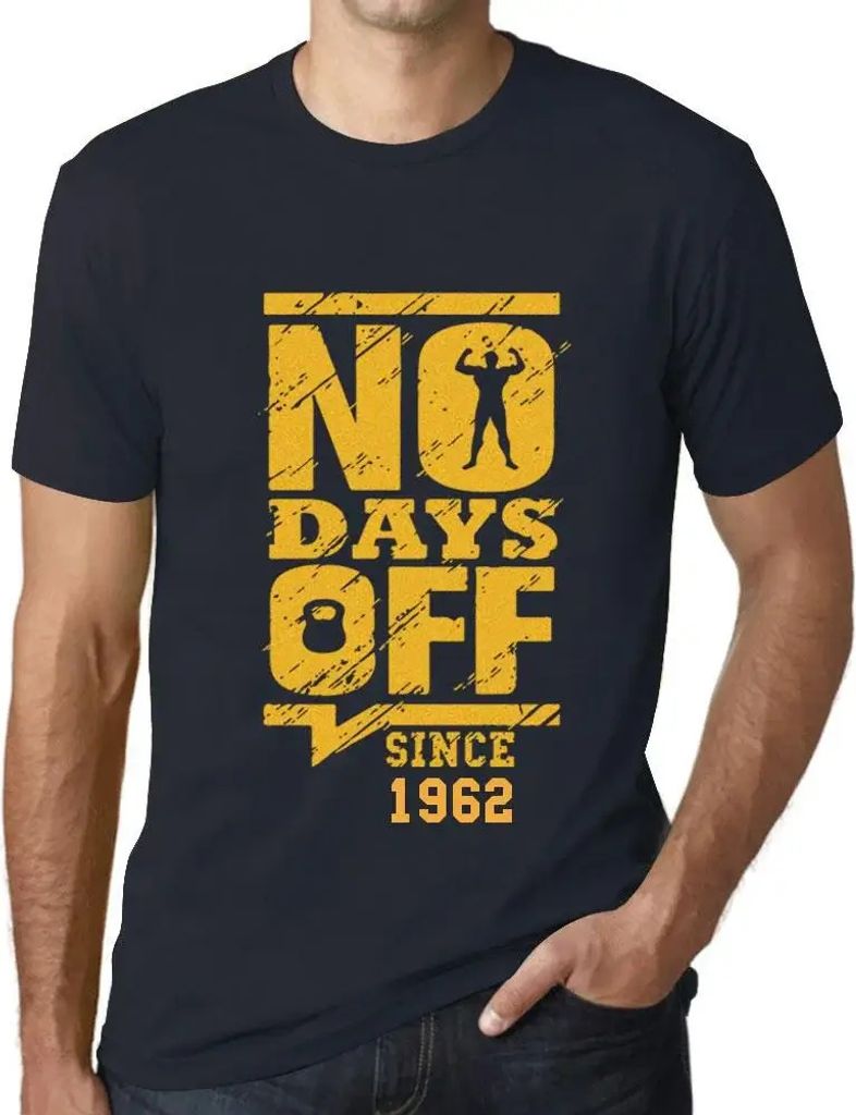 Herren Grafik T-Shirt Keine freien Tage seit 1962 – No Days Off Since 1962 – Geschenk 62. Geburtstag Jahrestag 62 Jahre Jubiläum 62 Jährige Mann