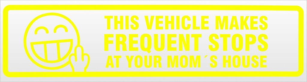 Kiwistar Frequent Stops Your Mom V2 Magnetschild Schild magnetisch - 45cm Neongelb - Magnetfolie für Auto PKW Kfz