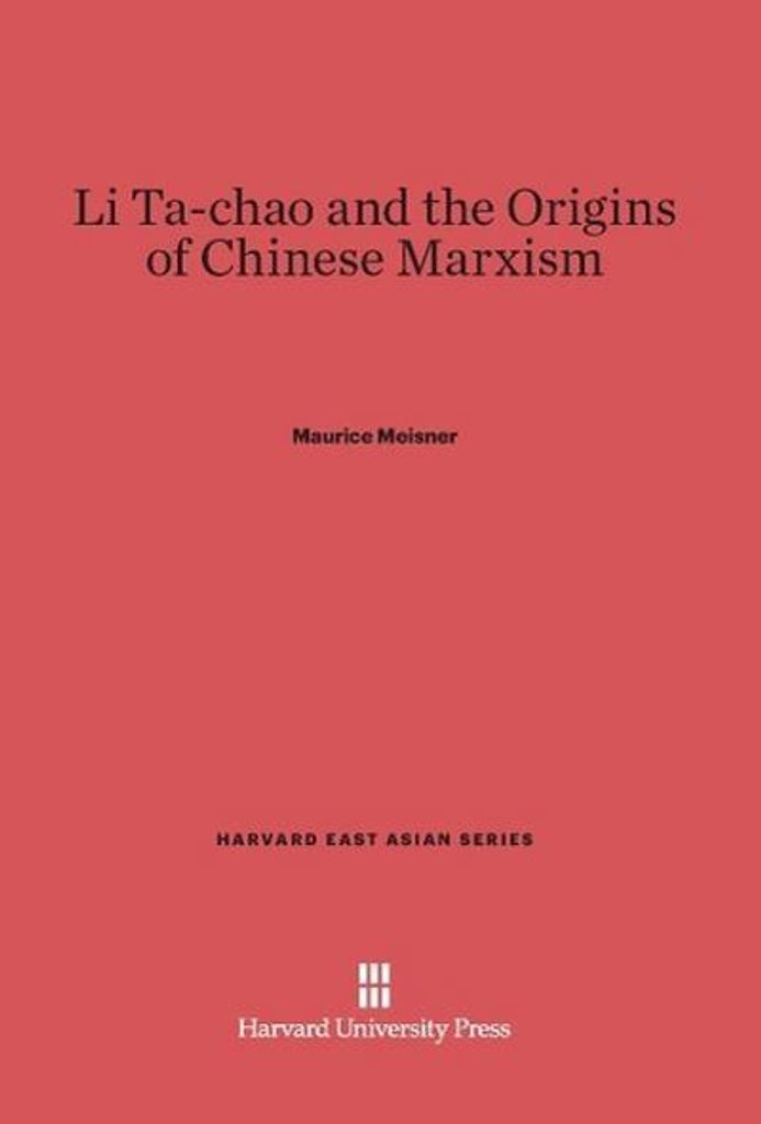 Li Ta-chao and the Origins of Chinese Marxism