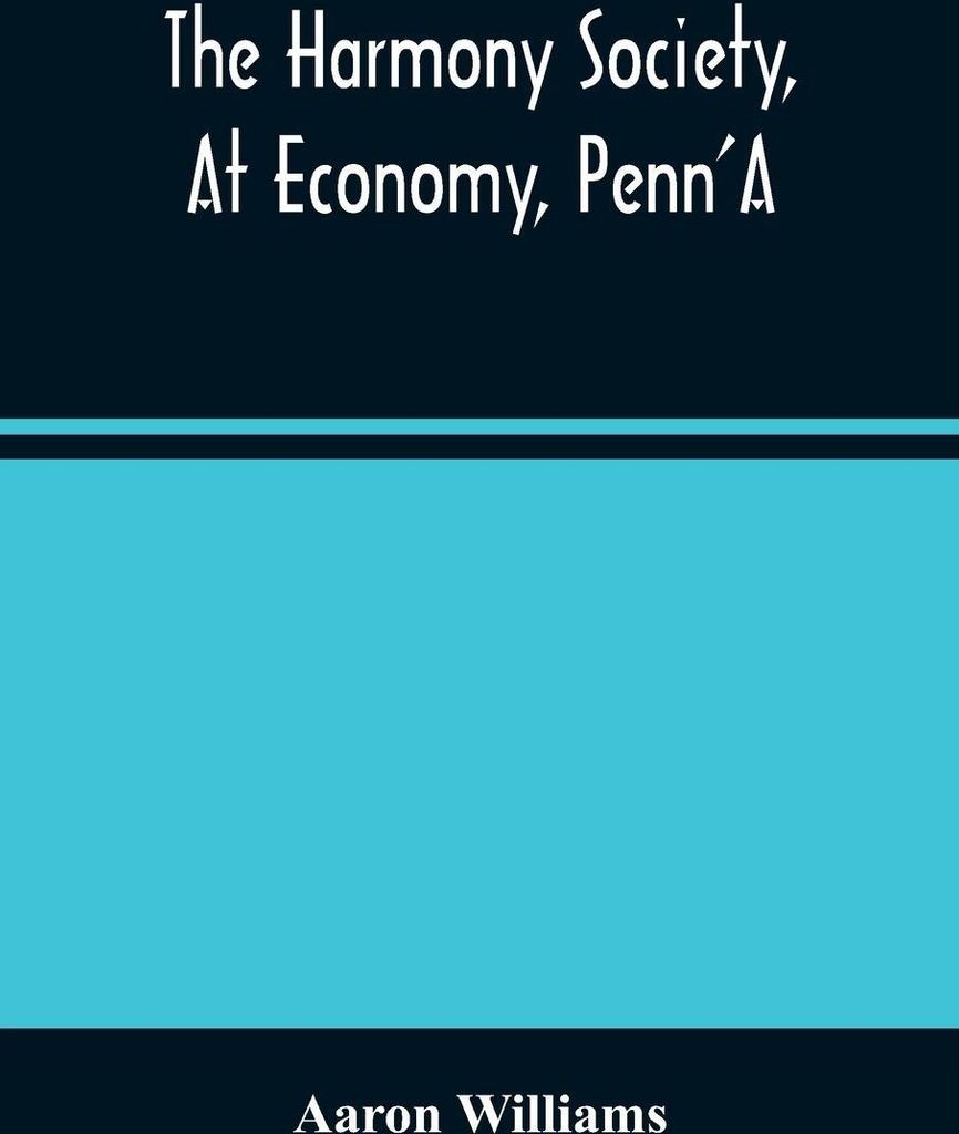 The Harmony Society, At Economy, Penn'A