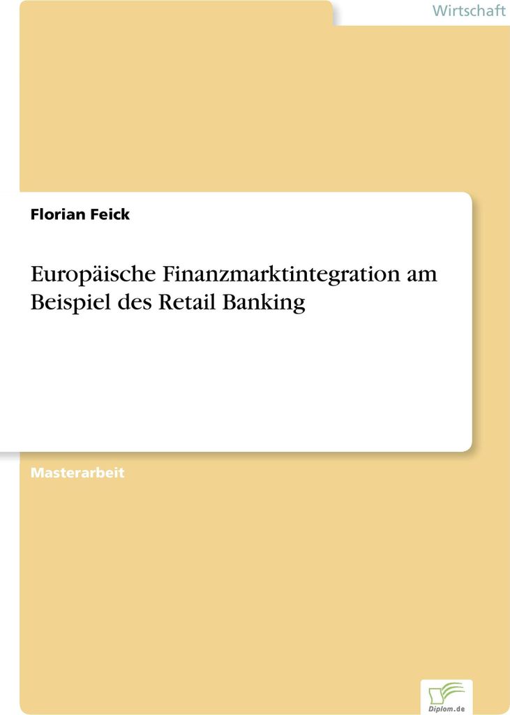 Europäische Finanzmarktintegration am Beispiel des Retail Banking
