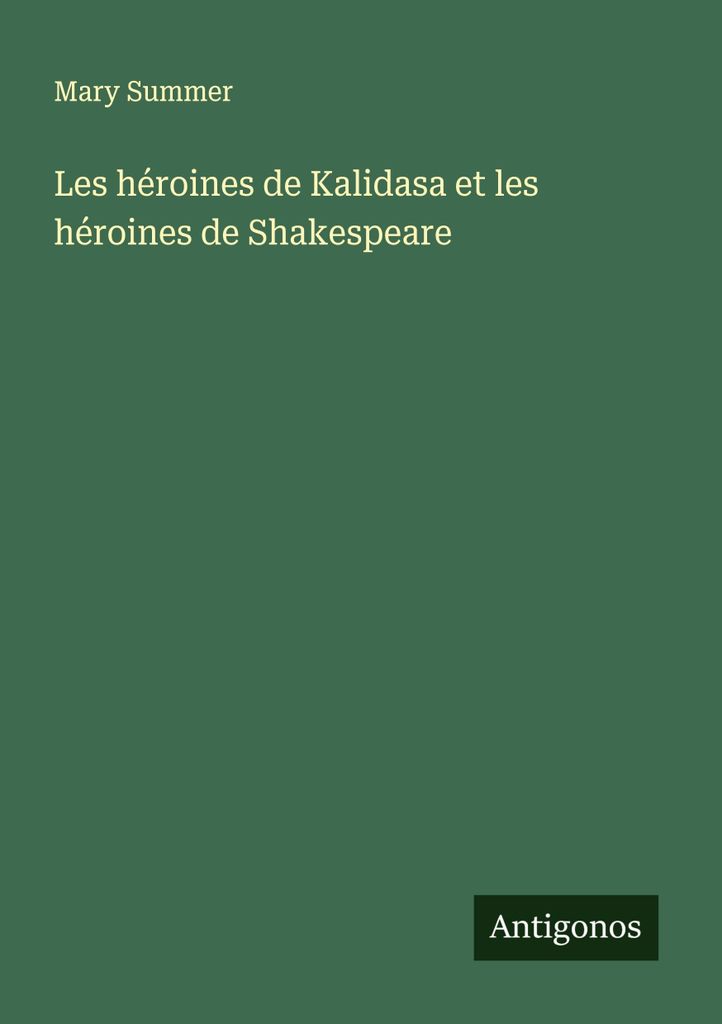 Les héroines de Kalidasa et les héroines de Shakespeare