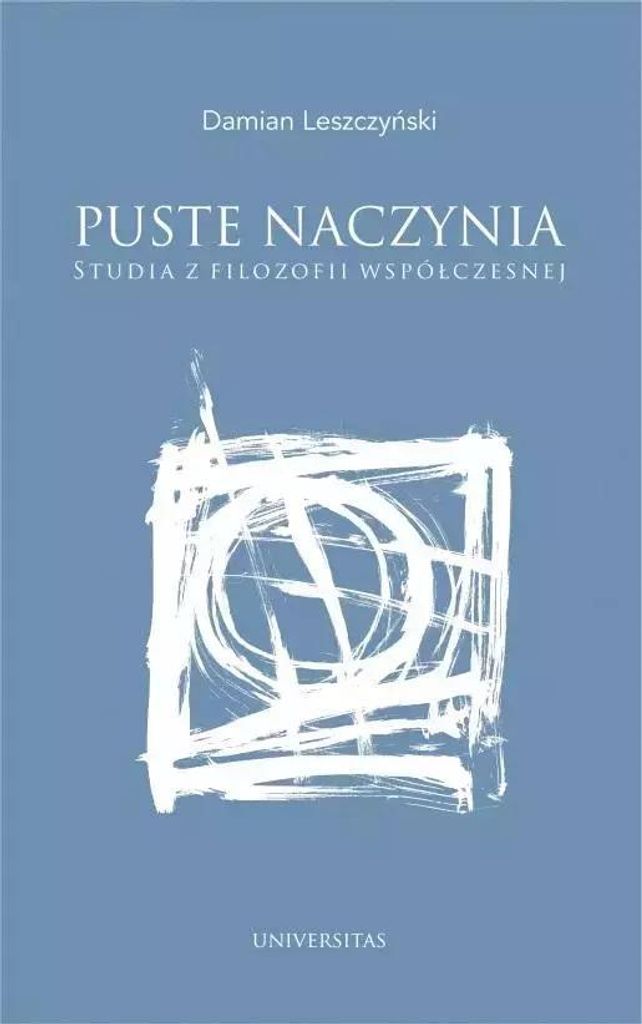 Puste naczynia - Damian Leszczyński (Literatur und Philosophie auf Polnisch)