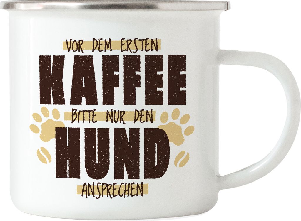 Vor Dem Ersten Kaffee Bitte Nur Den Hund Ansprechen Emaille Tasse Frühstück Morgens Chef Coffee Kaffeeliebhaber
