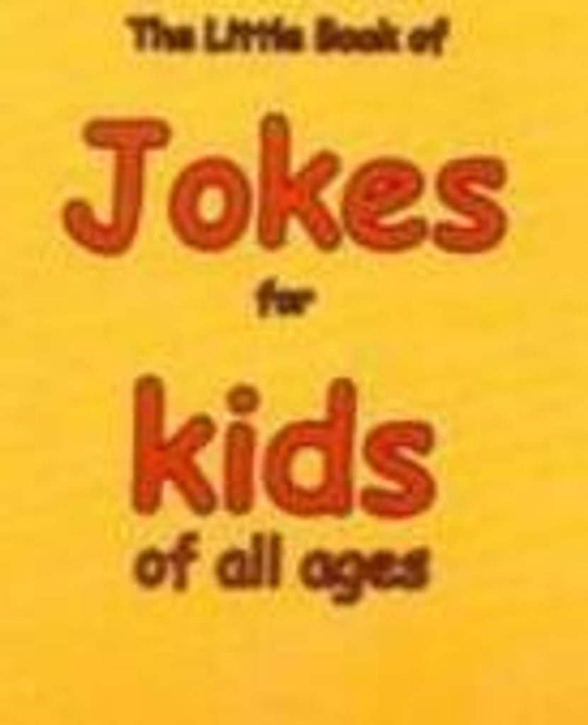 The Little Book of Jokes for Kids of All Ages