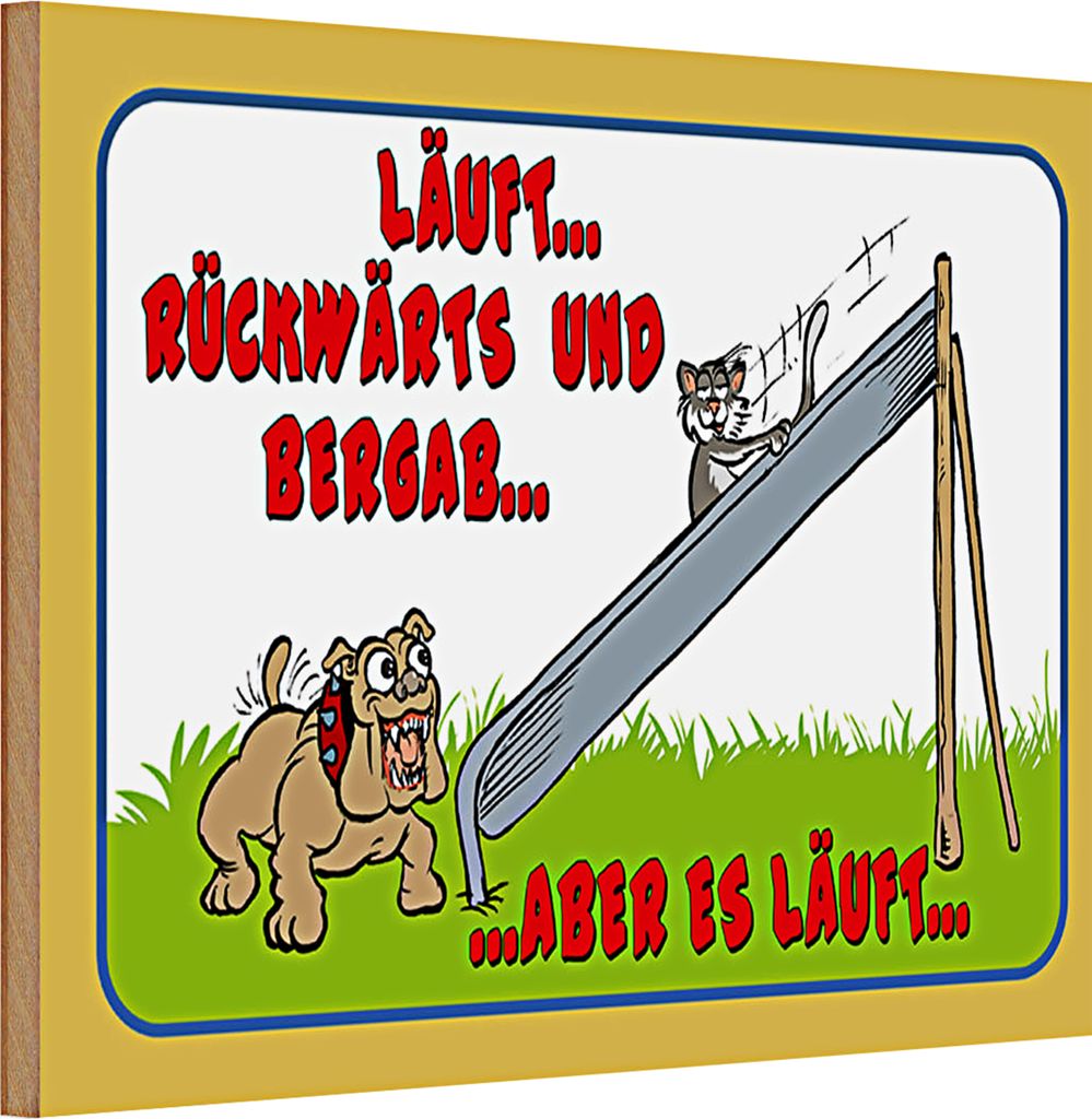 Holzschild Spruch 30x20cm läuft Rückwärts und bergab Hund