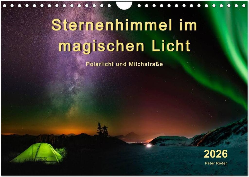 Sternenhimmel im magischen Licht - Polarlicht und Milchstraße (Wandkalender 2026 DIN A4 quer), CALVENDO Monatskalender