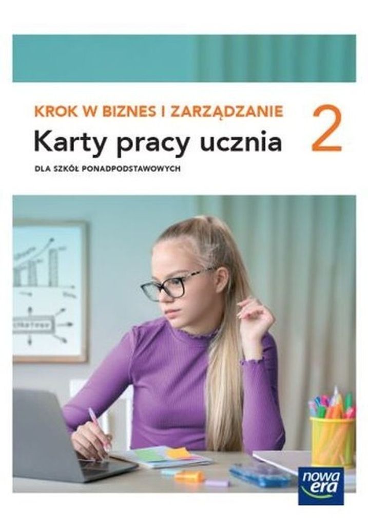 Krok w biznes i zarządzanie 2. Liceum i technikum. Karty pracy ucznia. Zakres podstawowy