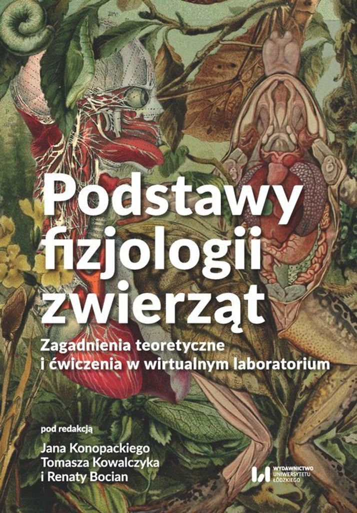 Podstawy fizjologii zwierząt. Zagadnienia teoretyczne i ćwiczenia w wirtualnym laboratorium