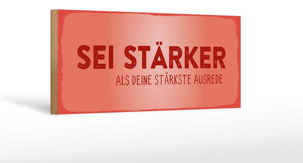 Holzschild Sei stärker als deine Ausrede Rotes Schild, 27x10 cm, Holzschilder Spruch Glück Weisheit