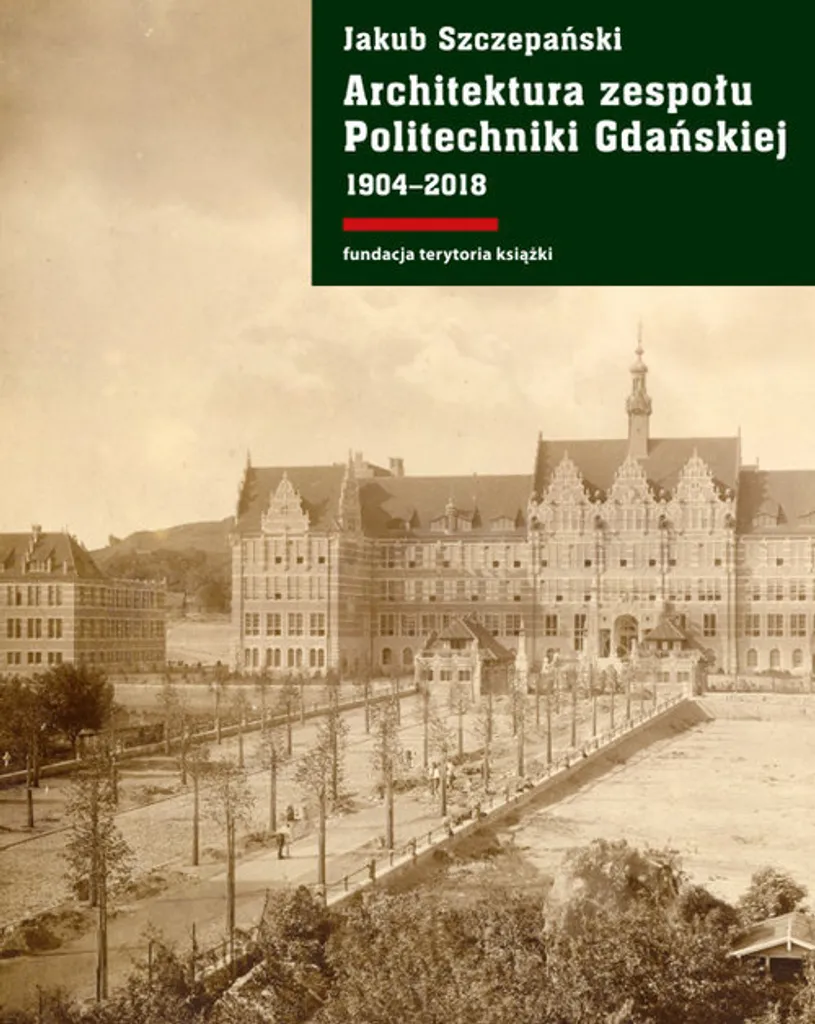 Album illustré Architecture Polytechnique de Gdańsk 1904-2018 Polonais