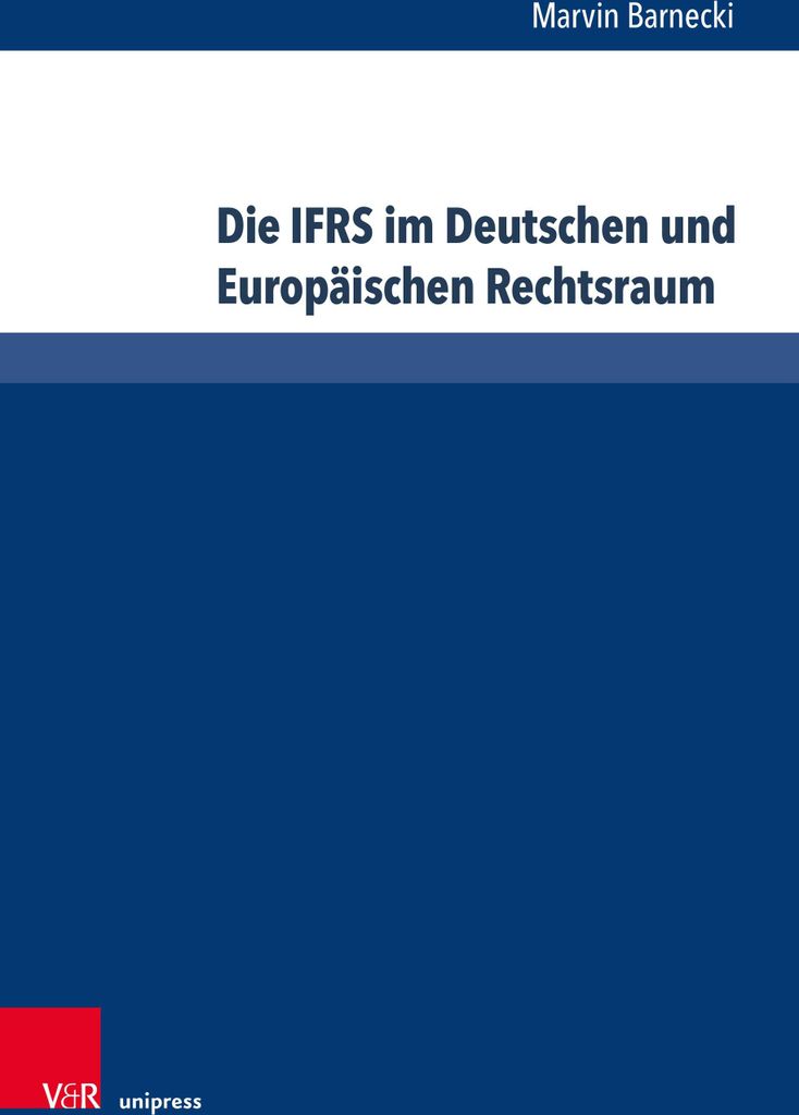 Die IFRS im Deutschen und Europäischen Rechtsraum