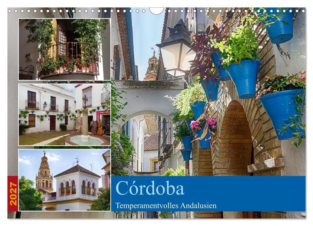 Córdoba -Temperamentvolles Andalusien (Wandkalender 2027 DIN A3 quer), CALVENDO Monatskalender