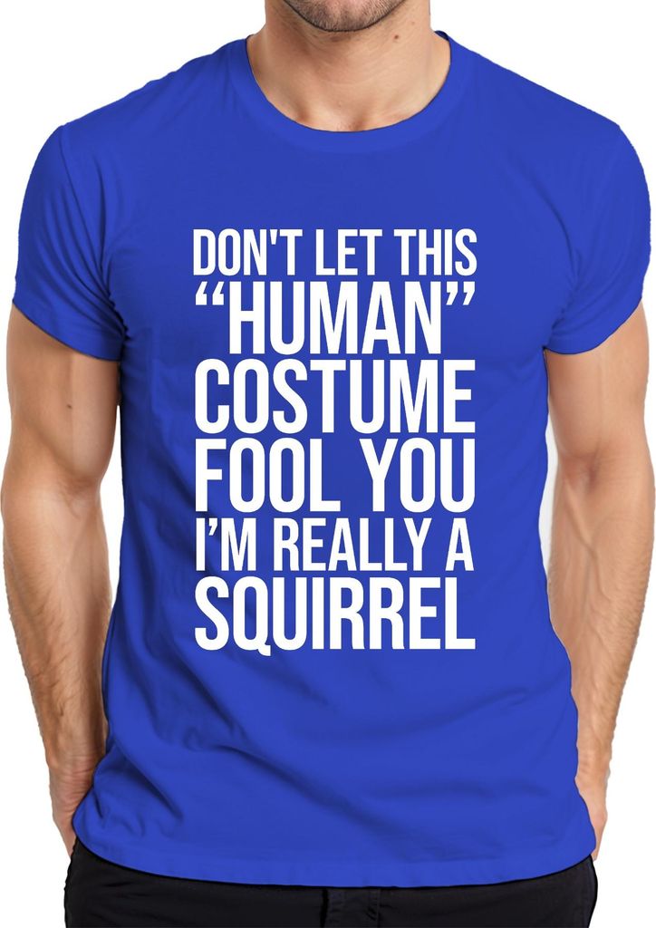 DON'T LET THIS 'HUMAN' FOOL YOU Eichhörnchen Lustig Halloween Herren T-Shirt, Blau, 3XL