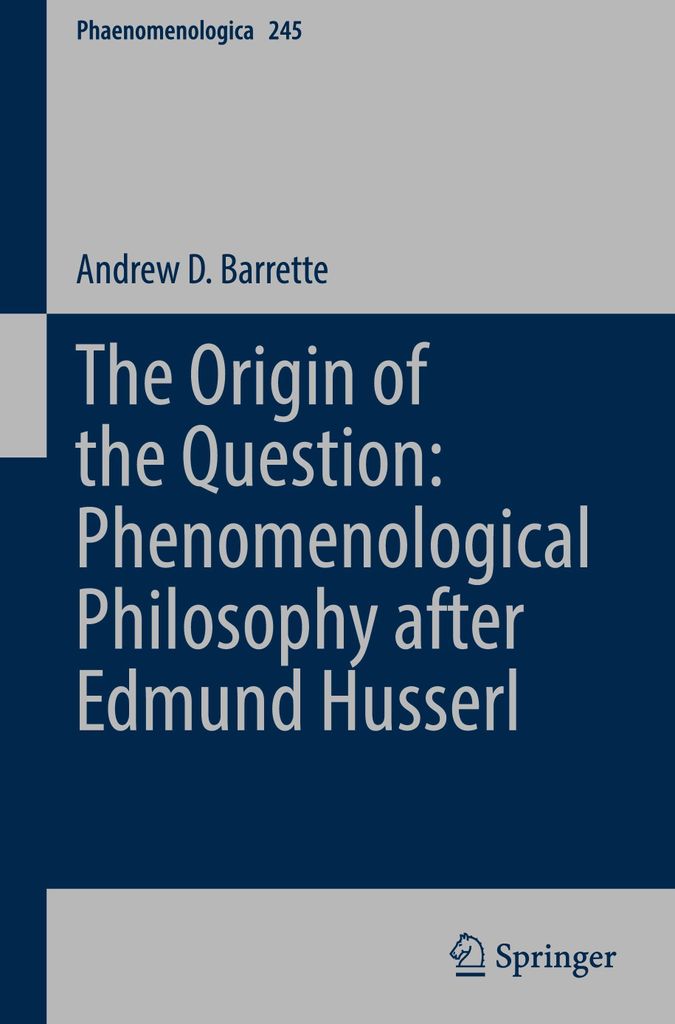 The Origin of the Question: Phenomenological Philosophy after Edmund Husserl