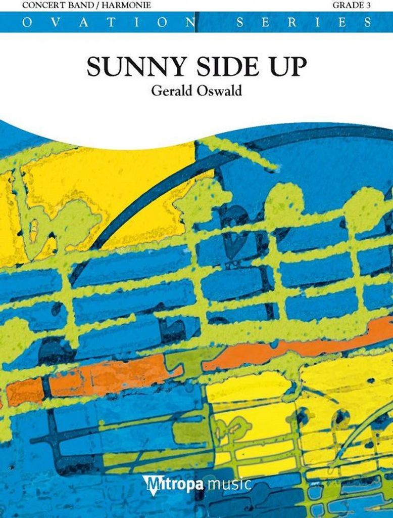Gerald Oswald, Sunny Side Up Concert Band/Harmonie Partitur + Stimmen