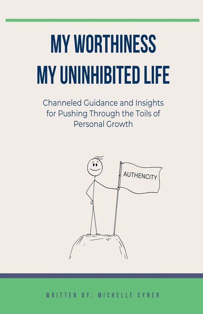 My Worthiness. My Uninhibited Life