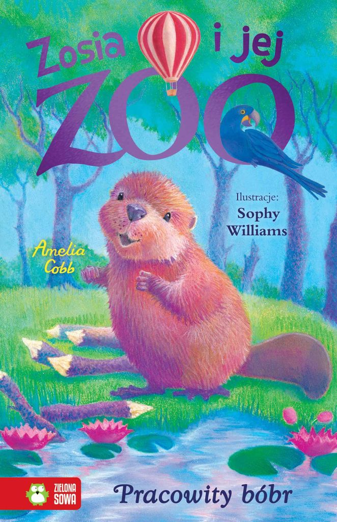 Zosia i jej zoo Pracowity bóbr - Amelia Cobb (Buch auf Polnisch)