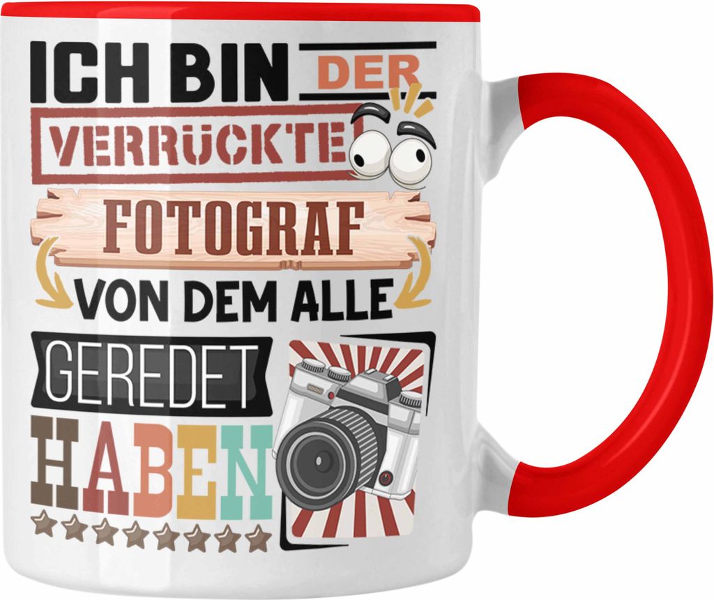 Trendation - Fotograf Tasse Geschenk Spruch Lustig Geschenkidee für Fotograf Geburtstag Ich Bin Der Verrückte Fotograf Fotografie (Rot)