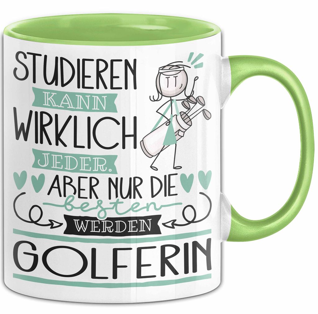 Golferin Tasse Lustiges Geschenk Studieren Kann Wirklich Jeder Nur Die Besten Werden Golferin (Grün)