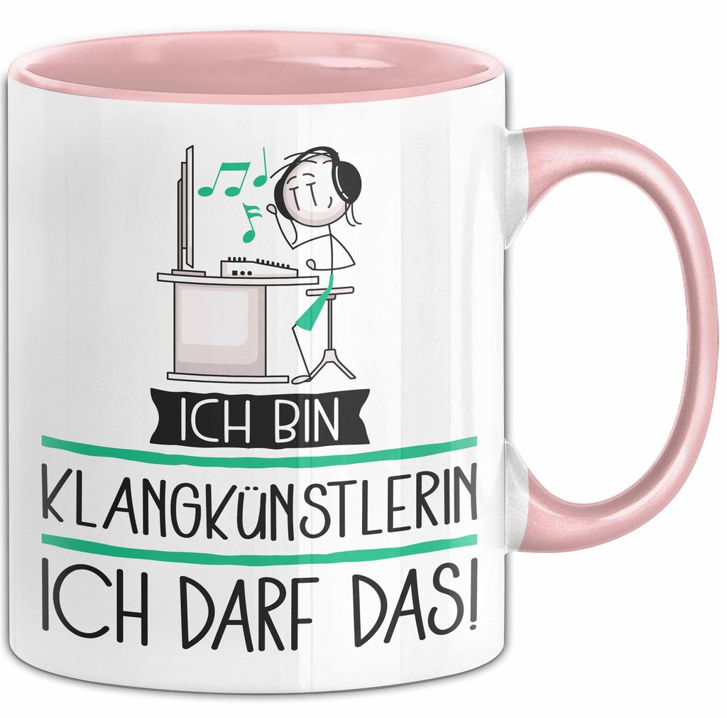 Geschenk für Klangkünstlerin Tasse Lustige Geschenkidee Geburtstag Ich Bin Klangkünstlerin Ich Darf Das (Rosa)