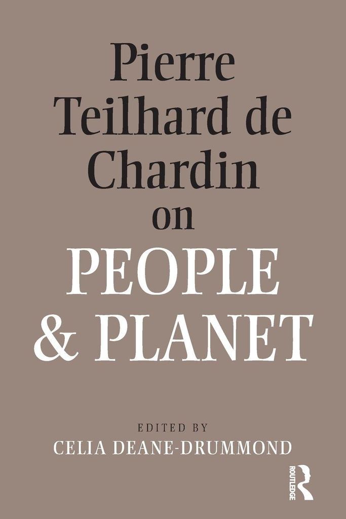 Pierre Teilhard De Chardin on People and Planet
