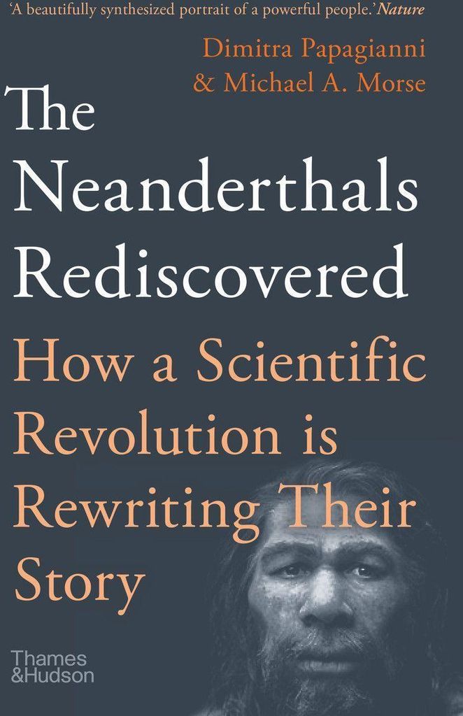 The Neanderthals Rediscovered