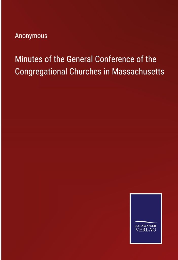 Minutes of the General Conference of the Congregational Churches in Massachusetts