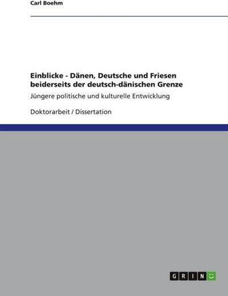 Einblicke - Dänen, Deutsche und Friesen beiderseits der deutsch-dänischen Grenze