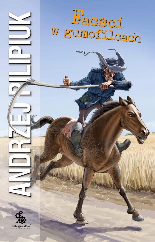 Faceci w gumofilcach - Andrzej Pilipiuk (Buch auf Polnisch)