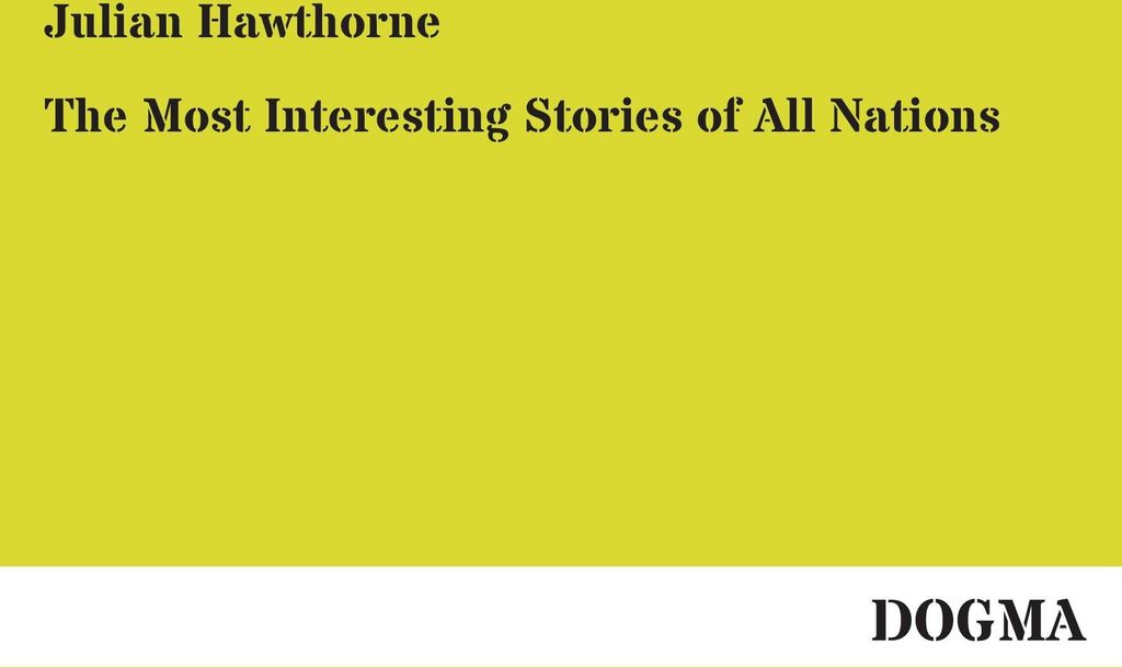 The Most Interesting Stories of All Nations