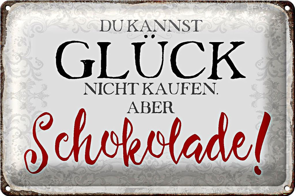 Blechschild Spruch 40x30cm Glück nicht kaufen Schokolade