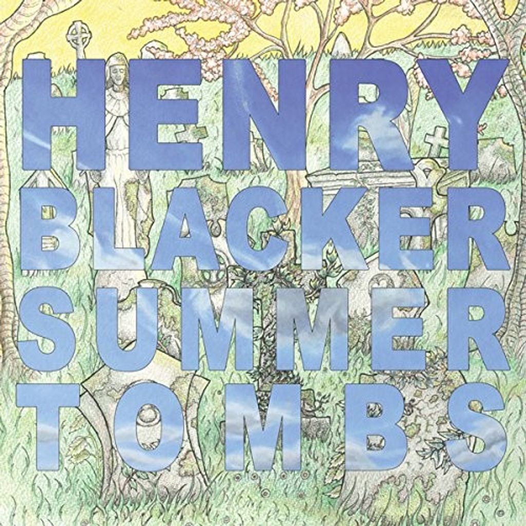Blacker,Henry-Summer Tombs/Hungry Dogs Will Eat