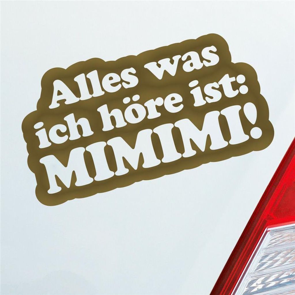 Auto Aufkleber Alles was ich höre ist: Mimimi Spruch 18x10 cm Gold Sticker Heckscheibenaufkleber