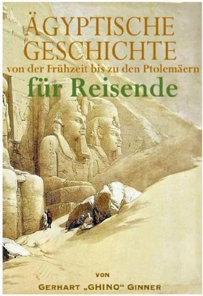 GESCHICHTE ÄGYPTENS von der Vordynastik bis zu den Ptolemäern für Reisende