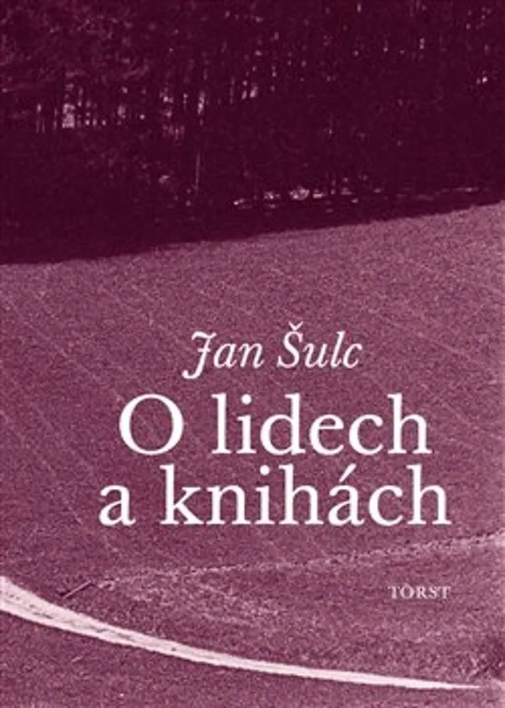 Essai Littéraire O lidech a knihách de Jan Šulc - Recueil Critique