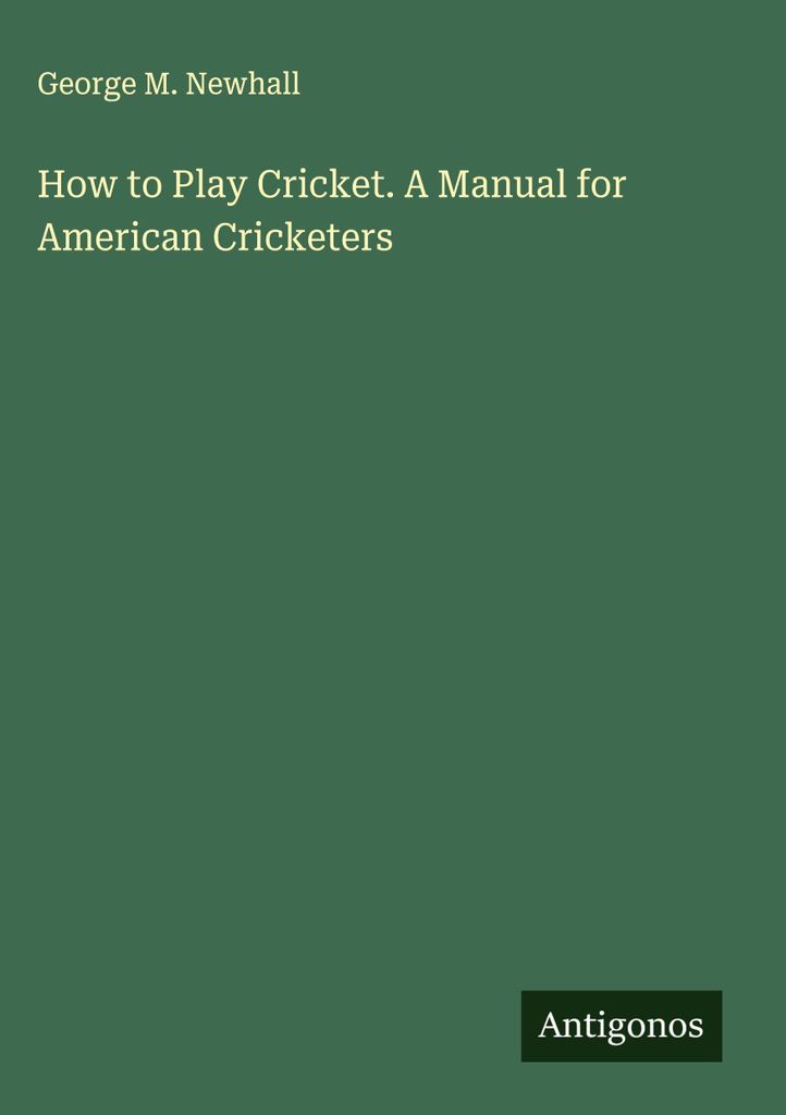 Wie man Kricket spielt. Ein Handbuch für amerikanische Kricketspieler