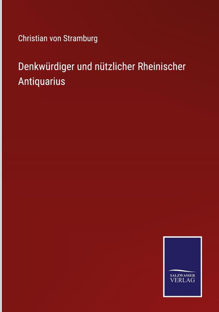 Denkwürdiger und nützlicher Rheinischer Antiquarius